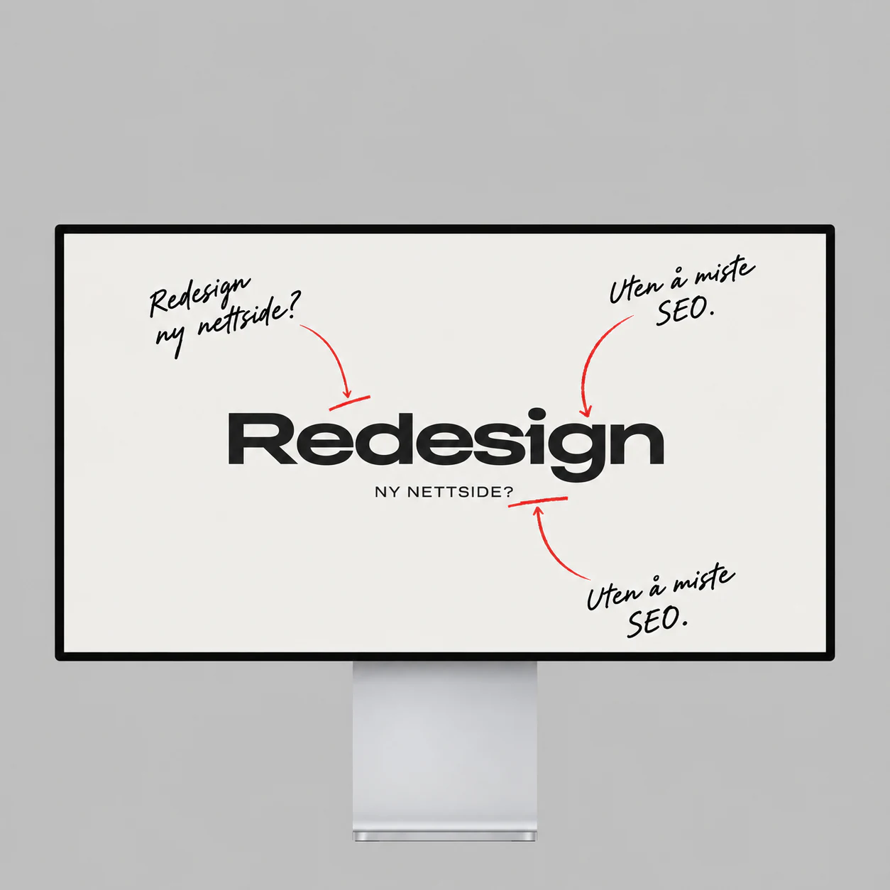 Skjerm med teksten Redesign og Ny nettside, håndskrevne SEO-notater og røde piler